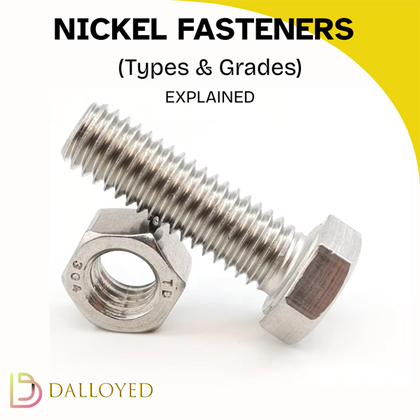 Nickel 200 & Nickel 201 Fasteners Detailed Explaination Of Types & Grades.